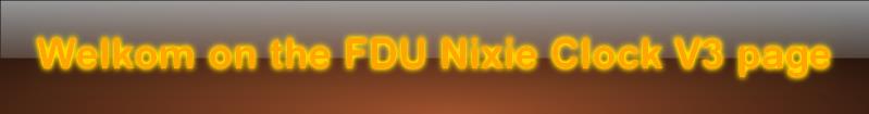 Welkom on the FDU Nixie Clock V3 page