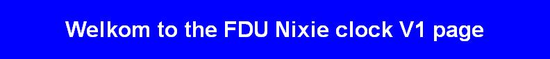 Welkom to the FDU Nixie clock V1 page